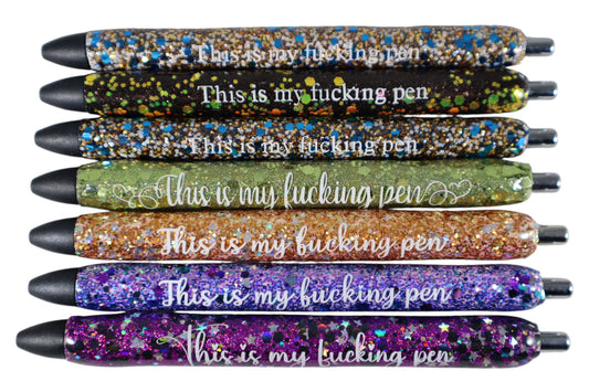 Glitter and epoxy pen REFILLABLE "This is my fucking pen"